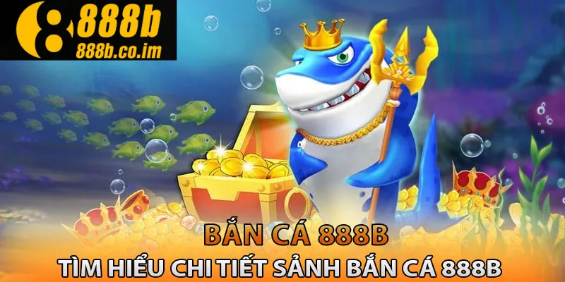 Game bắn cá đại dương với đồ họa ấn tượng